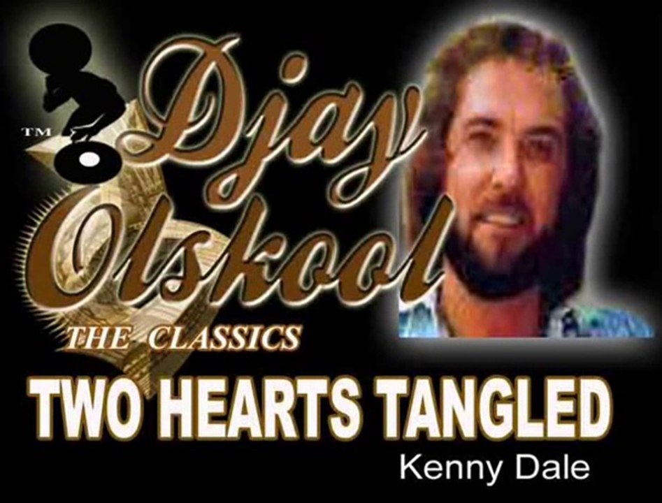 =TWO HEARTS TANGLED INLOVE...Kenny Dale.