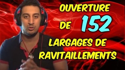 OUVERTURE DE 152 LARGAGES DE RAVITAILLEMENTS (AOUT)