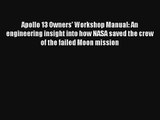 Apollo 13 Owners' Workshop Manual: An engineering insight into how NASA saved the crew of the