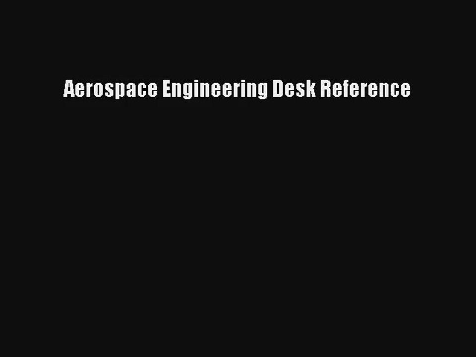 Aerospace Engineering Desk Reference Download Book Free