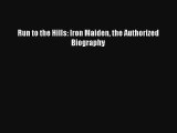 Run to the Hills: Iron Maiden the Authorized Biography Read Download Free