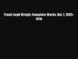 Frank Lloyd Wright: Complete Works Vol. 1 1885-1916 Read PDF Free