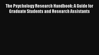 Read The Psychology Research Handbook: A Guide for Graduate Students and Research Assistants