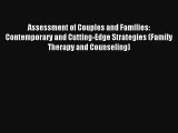 Read Assessment of Couples and Families: Contemporary and Cutting-Edge Strategies (Family Therapy