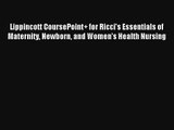 Read Lippincott CoursePoint  for Ricci's Essentials of Maternity Newborn and Women's Health
