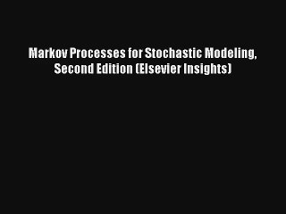 AudioBook Markov Processes for Stochastic Modeling Second Edition (Elsevier Insights) Free