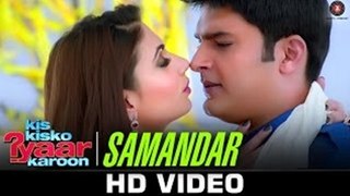 Samandar - Official Video - Kis Kisko Pyaar Karoon | Shreya Ghoshal & Jubin Nautiyal | Kapil Sharma