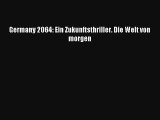 Germany 2064: Ein Zukunftsthriller. Die Welt von morgen Buch Lesen Online Kostenlos