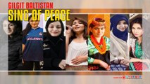 Gilgit Baltistan Sing Of Peace