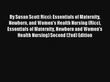 Read By Susan Scott Ricci: Essentials of Maternity Newborn and Women's Health Nursing (Ricci