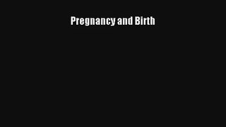 Read Pregnancy and Birth Ebook Online