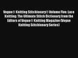 Vogue® Knitting Stitchionary® Volume Five: Lace Knitting: The Ultimate Stitch Dictionary from