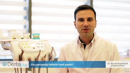 Diş çapraşıklığı tedavisi nasıl yapılır? - Dr. Burak Büyüktürk