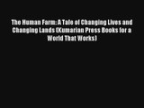 The Human Farm: A Tale of Changing Lives and Changing Lands (Kumarian Press Books for a World