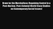 Bravo for the Marshallese: Regaining Control in a Post-Nuclear Post-Colonial World (Case Studies