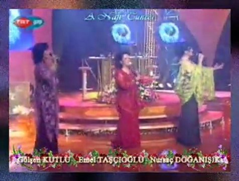 Gülşen KUTLU & Emel TAŞÇIOĞLU & Nursaç DOĞANIŞIK *Bahçalara Geldi Bahar*