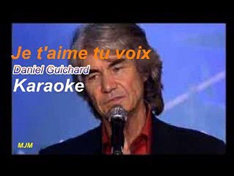 Je t'aime tu voix - Daniel Guichard - KARAOKE