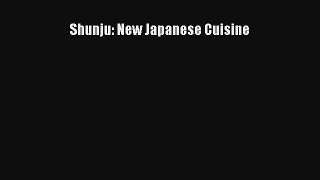 Shunju: New Japanese Cuisine Download Free Book