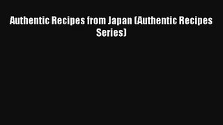 Authentic Recipes from Japan (Authentic Recipes Series) Download Free Book
