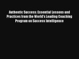 Authentic Success: Essential Lessons and Practices from the World's Leading Coaching Program