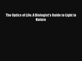 AudioBook The Optics of Life: A Biologist's Guide to Light in Nature Download