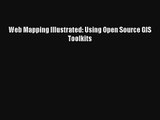 Web Mapping Illustrated: Using Open Source GIS Toolkits Book Download Free