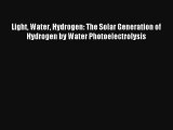 AudioBook Light Water Hydrogen: The Solar Generation of Hydrogen by Water Photoelectrolysis