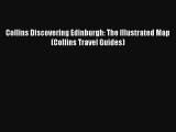 Collins Discovering Edinburgh: The Illustrated Map (Collins Travel Guides) Book Download Free