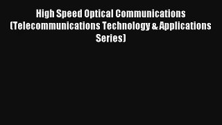 AudioBook High Speed Optical Communications (Telecommunications Technology & Applications Series)