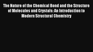 AudioBook The Nature of the Chemical Bond and the Structure of Molecules and Crystals: An Introduction