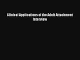 Clinical Applications of the Adult Attachment Interview