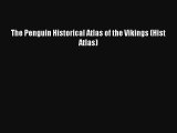 The Penguin Historical Atlas of the Vikings (Hist Atlas) Book Download Free
