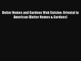 Better Homes and Gardens Wok Cuisine: Oriental to American (Better Homes & Gardens) Download