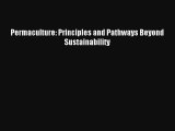 Permaculture: Principles and Pathways Beyond Sustainability Read PDF Free