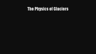 The Physics of Glaciers Read PDF Free