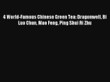 4 World-Famous Chinese Green Tea: Dragonwell Bi Luo Chun Mao Feng Ping Shui Ri Zhu Read PDF