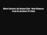 Albert Einstein the Human Side - New Glimpses From his Archives (Pr Only) Read PDF Free