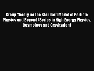 AudioBook Group Theory for the Standard Model of Particle Physics and Beyond (Series in High