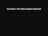 Cat Sense: The Feline Enigma Revealed Read PDF Free
