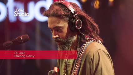 Coke Studio - Malang Party, Dil Jale, Coke Studio Season 8, Episode 7