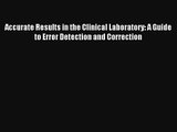 AudioBook Accurate Results in the Clinical Laboratory: A Guide to Error Detection and Correction