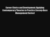 Career Choice and Development: Applying Contemporary Theories to Practice (Jossey-Bass Management