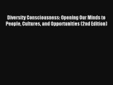 Diversity Consciousness: Opening Our Minds to People Cultures and Opportunities (2nd Edition)