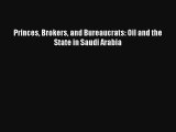 Read Princes Brokers and Bureaucrats: Oil and the State in Saudi Arabia Ebook Online