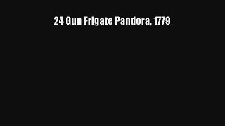 24 Gun Frigate Pandora 1779 Read Online Free