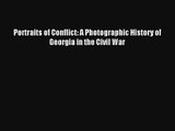 Download Portraits of Conflict: A Photographic History of Georgia in the Civil War Ebook Online