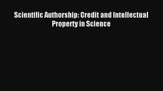 AudioBook Scientific Authorship: Credit and Intellectual Property in Science Free