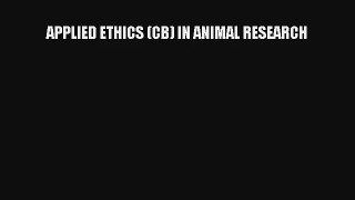 AudioBook APPLIED ETHICS (CB) IN ANIMAL RESEARCH Free