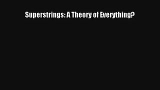 Download Superstrings: A Theory of Everything? Ebook Online