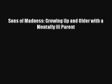 Sons of Madness: Growing Up and Older with a Mentally Ill Parent